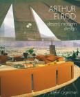 Arthur Elrod: Desert Modern Design Cover Image