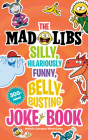 The Mad Libs Silly, Hilariously Funny, Belly-Busting Joke Book: World's Greatest Word Game Cover Image