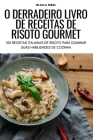 O Derradeiro Livro de Receitas de Risoto Gourmet By Olalla Sibal Cover Image