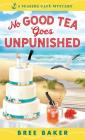 No Good Tea Goes Unpunished (Seaside Café Mysteries) By Bree Baker Cover Image