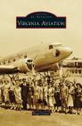 Virginia Aviation By Roger Connor Cover Image