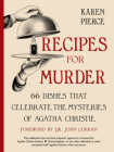 Recipes for Murder: 66 Dishes That Celebrate the Mysteries of Agatha Christie Cover Image