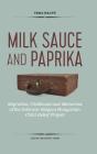Milk Sauce and Paprika: Migration, Childhood and Memories of the Interwar Belgian-Hungarian Child Relief Project By Vera Hajtó Cover Image