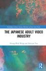 The Japanese Adult Video Industry (Routledge Culture) Cover Image