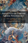 Aristotle on Earlier Greek Psychology By Jason W. Carter Cover Image