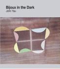 Bijoux in the Dark By John Yau Cover Image