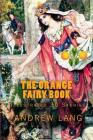The Orange Fairy Book: [Illustrated 