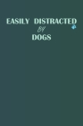 Easily Distracted by Dogs: Dog Mom Weekly Shopping List Notebook - Simple Notebook With Cute Paw For Dog Lovers - Matte Finish Cover 6x9 Cover Image