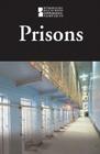 Prisons (Introducing Issues with Opposing Viewpoints) By Lauri S. Friedman (Editor) Cover Image