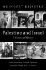Palestine and Israel By Meindert Dijkstra, Thomas S. B. Johnston (Translator), Jan Slomp (Preface by) Cover Image