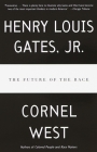 The Future of the Race By Henry Louis Gates, Jr., Cornel West Cover Image