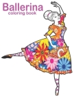 Ballerina coloring book: Ballerina coloring book, Featuring Beautiful scenes for boys and girls of all ages. realistic ballerina illustrations Cover Image