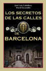 Los secretos de las calles de Barcelona By José Luís Caballero, David Escamilla Cover Image