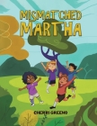 Mismatched Martha By Cherri Greeno Cover Image