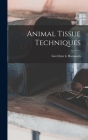 Animal Tissue Techniques By Gretchen L. Humason Cover Image