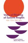 Ways of Thinking of Eastern Peoples: India, China, Tibet, Japan (Revised English Translation) (East-West Center Press) By Hajime Nakamura, Philip P. Wiener (Editor) Cover Image