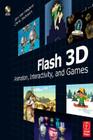 Flash 3D: Animation, Interactivity, and Games [With CDROM] Cover Image