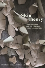 Skin Theory: Visual Culture and the Postwar Prison Laboratory By Cristina Mejia Visperas Cover Image