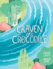 Craven the Crocodile By David Lewis, Anna Day (Illustrator), Sam Lewis (Composer) Cover Image