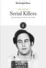 Serial Killers: Jack the Ripper, Son of Sam and Others By The New York Times Editorial Staff (Editor) Cover Image