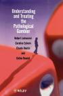 Understanding and Treating the Pathological Gambler By Robert Ladouceur, Caroline Sylvain, Claude Boutin Cover Image