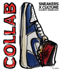 Sneakers x Culture: Collab By Elizabeth Semmelhack, Jacques Slade (Foreword by) Cover Image
