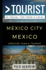 Greater Than a Tourist - Mexico City Mexico: 50 Travel Tips from a Local Cover Image