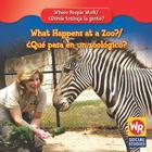 What Happens at a Zoo? / ¿Qué Pasa En Un Zoológico? Cover Image