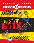 Nitro Circus Best of BMX By Ripley's Believe It Or Not! (Compiled by) Cover Image