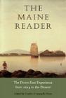The Maine Reader: The Down East Experience from 1614 to the Present By Charles Shain (Editor), Samuella Shain (Editor) Cover Image