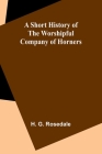 A Short History of the Worshipful Company of Horners Cover Image