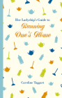 Her Ladyship's Guide to Running One's Home (Ladyship's Guides) By Caroline Taggart Cover Image
