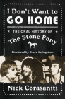 I Don't Want to Go Home: The Oral History of the Stone Pony By Nick Corasaniti Cover Image