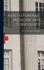 Aids to Forensic Medicine and Toxicology By W. G. Aitchison Robertson Cover Image
