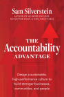 The Accountability Advantage: Design a Sustainable, High-Performance Culture to Build Stronger Businesses, Communities, and People Cover Image