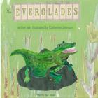 The Everglades: Children's poetry written and illustrated by Catherine Johnson By Catherine Margaret Johnson Cover Image