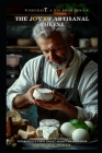 The Joy of Artisanal Cheese By Glen Feder Cover Image