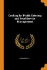 Cooking for Profit; Catering and Food Service Management By Alice Bradley Cover Image