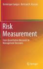 Risk Measurement: From Quantitative Measures to Management Decisions Cover Image
