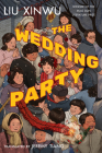 The Wedding Party By Liu Xinwu, Jeremy Tiang (Translator) Cover Image