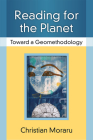 Reading for the Planet: Toward a Geomethodology By Christian Moraru Cover Image