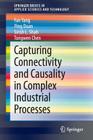 Capturing Connectivity and Causality in Complex Industrial Processes (Springerbriefs in Applied Sciences and Technology) Cover Image