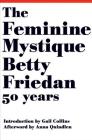 The Feminine Mystique By Betty Friedan, Gail Collins (Introduction by), Anna Quindlen (Afterword by) Cover Image