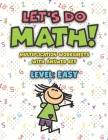 Let's Do Math Multiplication Worksheets with Answer Key Level Easy: School Grade Levels 1-2 Elementary Math Problem Solving Repeat Tables Timed Tests Cover Image