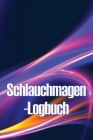 Schlauchmagen-Logbuch: Führen Sie ein Tagebuch über Essen, Stimmung, Mahlzeiten, Kalorien, Medikamente/Ergänzungsmittel, Bewegung, Gewicht, M By Christine Loffler Cover Image