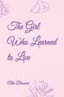 The Girl Who Learned to Live By Allie Browne Cover Image