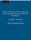 Hitler's Enforcers: The Gestapo & the SS Security Service in the Nazi Revolution Cover Image
