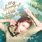 My Summer of Love and Misfortune By Lindsay Wong, Nancy Wu (Read by) Cover Image