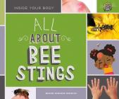 All about Bee Stings (Inside Your Body) By Megan Borgert-Spaniol Cover Image