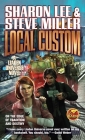 Local Custom (Liaden Universe® #5) By Sharon Lee, Steve Miller Cover Image